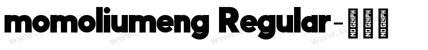momoliumeng Regular字体转换 momoliumeng Regular字体转换